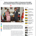 Manisa Azerbaycan Kültür Ve Dayanışma Derneğini Şirvan Belediye Başkanı Kürdoğlu Muradov ziyaret etti